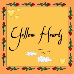 Yellow Hearts [Prod. By Valorr] 💛💛💛