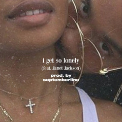 i get so lonely (feat. Janet Jackson) [prod. by sptmbrlne]