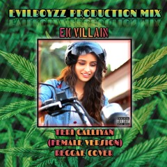 Teri galliyan X reggae  EvIlBoYzZ production mix