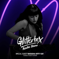 Glitterbox Radio Show 068: w/ Natasha Kitty Katt