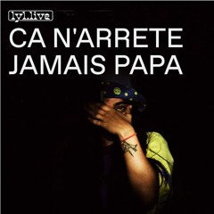 CA N'ARRETE JAMAIS PAPA Show - LYL Radio