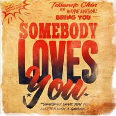 Somebody Loves You - Tessanne Chin feat Wayne Marshall
