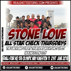 STONE LOVE AT ALL STAR THURSDAYS 21ST JUNE 2018 LOVERS ROCK JUGGLING