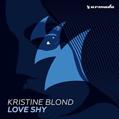 Kristine Blond - Love Shy (Scott Gascoigne Remix)  **FREE DOWNLOAD** CLICK BUY