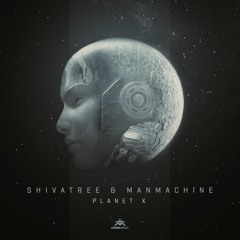 Shivatree & Manmachine - Planet X