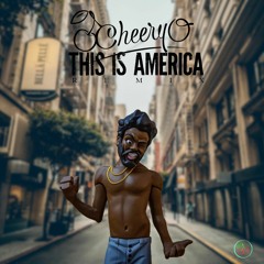Childish Gambino - This Is America (Cheery-O Remix)(FREE)