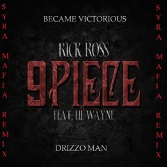 9 Piece • Rick Ross | Became Victorious - Finish Him (Feat. Drizzo Man)[ReProd. By Derihl]
