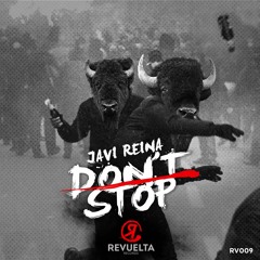 Javi Reina - Don't Stop [Revuelta Records] OUT NOW