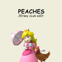 Peaches (Jersey Edit)
