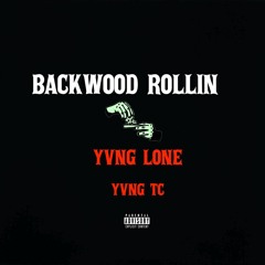 Backwood Rollin' Ft. Yvng Tc (prod. thms)