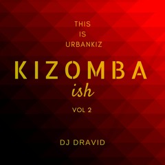 Kizomba-ish Vol.2 - This is UrbanKiz