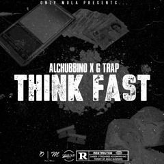 Alchubino & Gtrap - Think Fast
