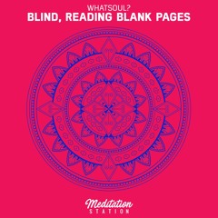 whatsoul? - blind, reading blank pages