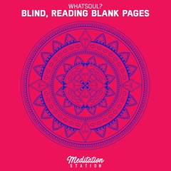 whatsoul? - blind, reading blank pages