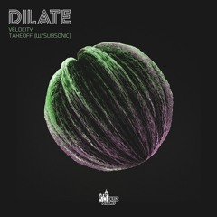 DJ DILATE - VELOCITY (FORTHCOMING ON DUBZ AUDIO)