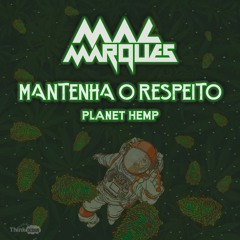 Mac Marques - Planet Hemp - Mantenha o Respeito