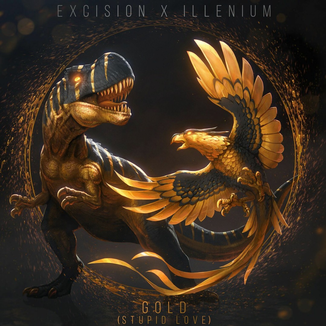 Stream Excision x Illenium - Gold (Stupid Love) feat