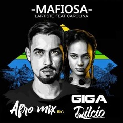 Mafiosa - Lartiste Feat Carolina ( GIGAdeejay & Dj Dilcio Afro Mix) Free Download