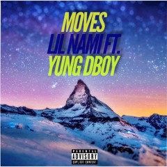 Lil Nami - MOVES ft. Yung Dboy (Prod. Yung Tago & TNT)