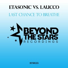 Etasonic Vs. Laucco - Last Chance To Breathe (Original Mix) *OUT NOW*
