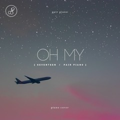 세븐틴 (SEVENTEEN) - 어쩌나 (OH MY!) Piano Cover 피아노 커버
