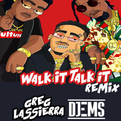 Walk It Talk It ( Greg LASSIERRA & DJEMS Remix )