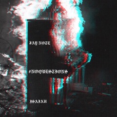 #NoQuestions Ft Isaiah