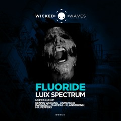 Luix Spectrum - Fluoride (Klangtronik Remix) [Wicked Waves Recordings]