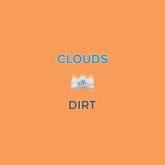 Clouds & Dirt