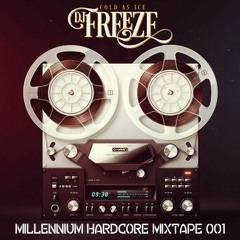 DJ Freeze - Millennium Hardcore Mixtape 001