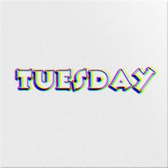 Tuesday (Prod. ALEXANDER S†. GRAVE$)