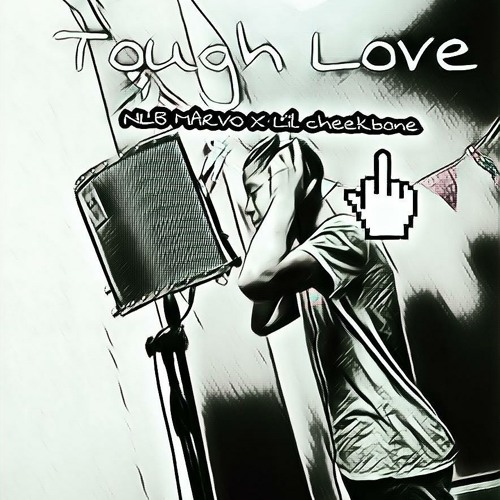 TOUGH LOVE lilcheekbone X nlbmarvo