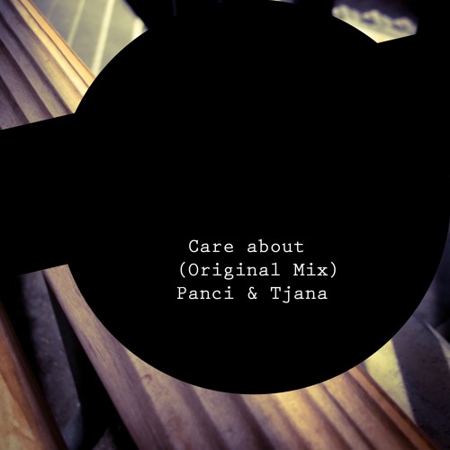 Care about (Original Mix)  -  Panci  &  Tjana
