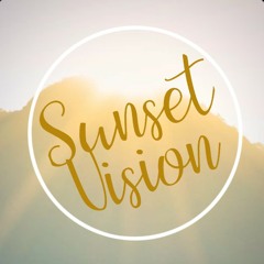 Sunset Vision - Vision [Preview]