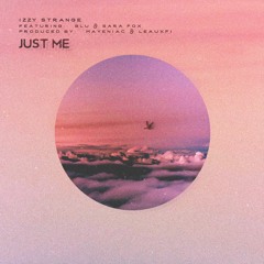 Just Me Ft Blu & Sara Fox (Prod. By Mayeniac & Leauxfi)