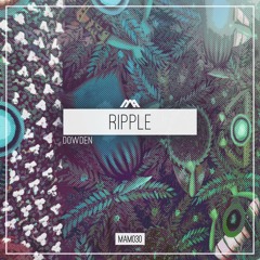 Dowden Ft. Amber Long - Ripple (Original Mix) [Modern Agenda]