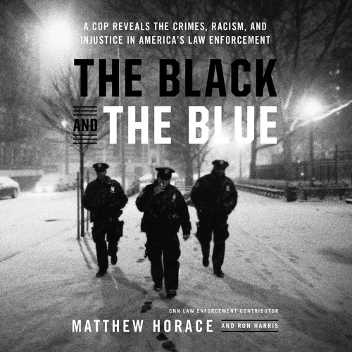 THE BLACK AND THE BLUE by Matthew Horace and Ron Harris. Read by Matthew Horace - Audiobook Excerpt