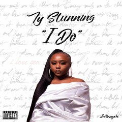 Ty Stunning - I Do