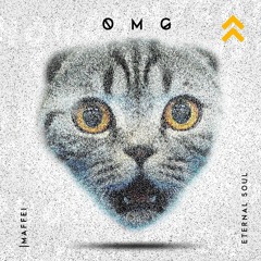 OMG - MAFFEI & Eternal Soul [FREE DOWNLOAD]