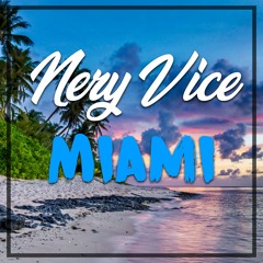 NeryVice - Miami [Free Download]