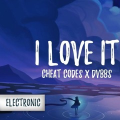 I Love It - SEAN IRE X DVBBS X CHEAT CODES