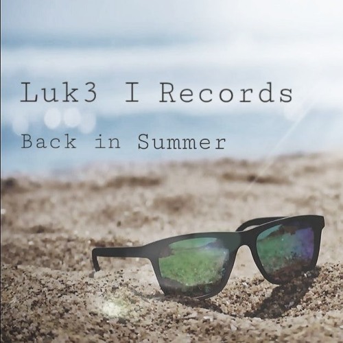 Luk3 I Records - Back In Summer