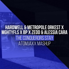 Hardwell X Metropole Orkest X Zedd X Alessia Cara - The Conquerors Stay (ATOMJAXX MASHUP)