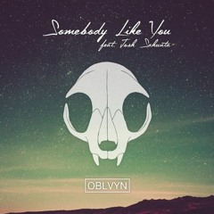 OBLVYN - Somebody Like You (feat. Josh Sahunta)