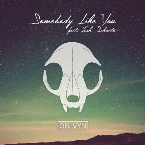 OBLVYN - Somebody Like You (feat. Josh Sahunta)