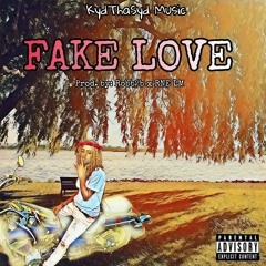 Fake Love - KydThaSyd