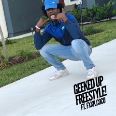 GEEKED UP FREESTYLE! FT. FXXK.COCO (PROD. FXXK.COCO)