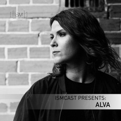 Ismcast Presents 032 - Alva