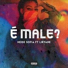 Neide Sofia Feat. Liriany - É Male ?