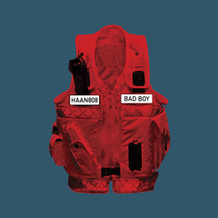 Haan808 - Bad Boy
